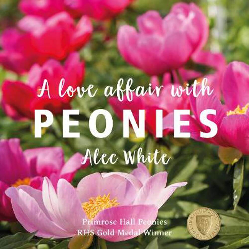 Love Affair with Peonies, A (Hardback) - Alec White